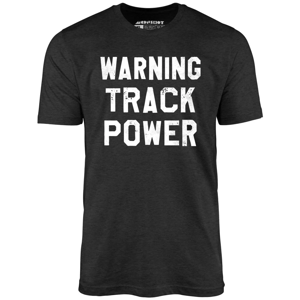 Warning Track Power - Unisex T-Shirt