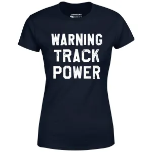 Warning Track Power - Women's T-Shirt